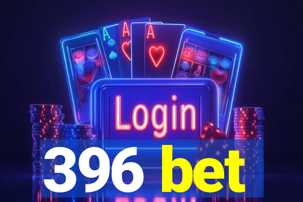 396 bet